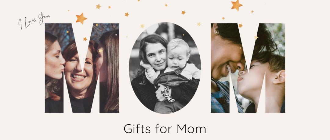 Gifts for Mom